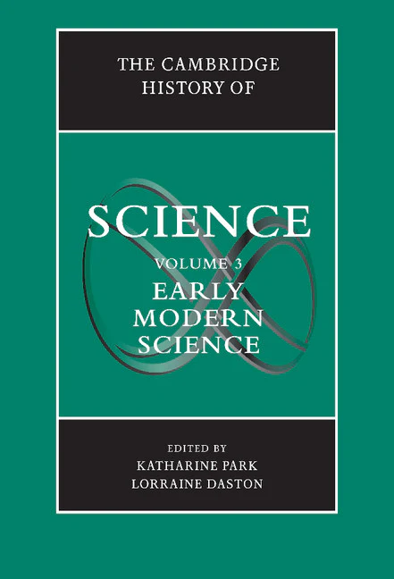 The Cambridge History of Science Volume 3: Early Modern Science
