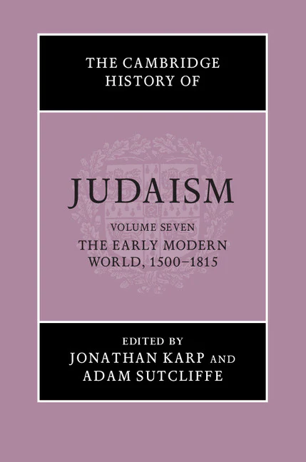 SALE The Cambridge History of Judaism Volume 7: The Early Modern World, 1500–1815