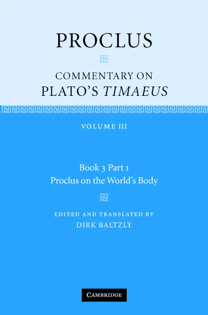 SALE Proclus: Commentary on Plato's Timaeus Volume 3: Book 3 Part 1: Proclus on the World's Body