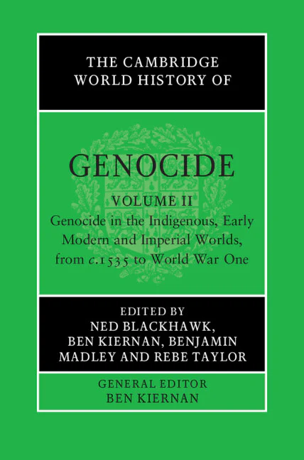 SALE The Cambridge World History of Genocide Volume II: Genocide in the Indigenous, Early Modern and Imperial Worlds, from c.1535 to World War One