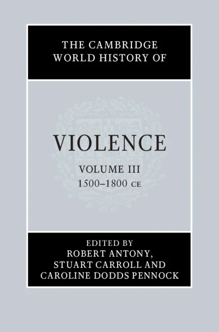 SALE The Cambridge World History of Violence: Volume 3, AD 1500–AD 1800