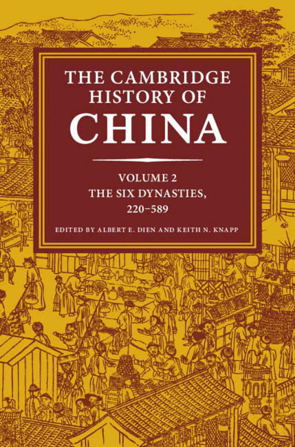 The Cambridge History of China Volume 2. The Six Dynasties, 220–589