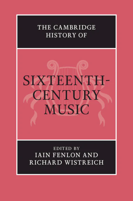 The Cambridge History of Sixteenth-Century Music