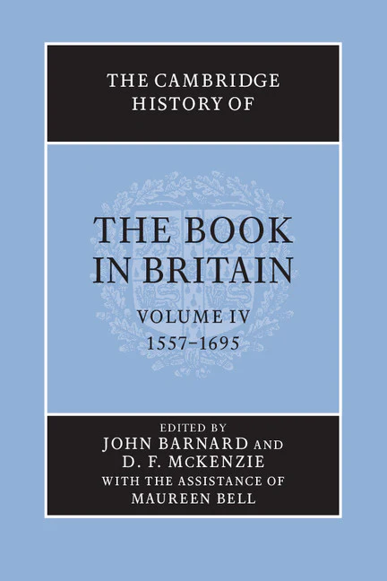 The Cambridge History of the Book in Britain Volume 4