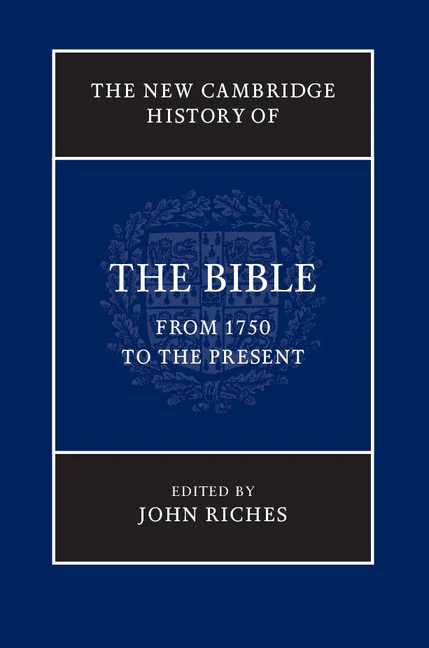 The New Cambridge History of the Bible: Volume 4, From 1750 to the Present
